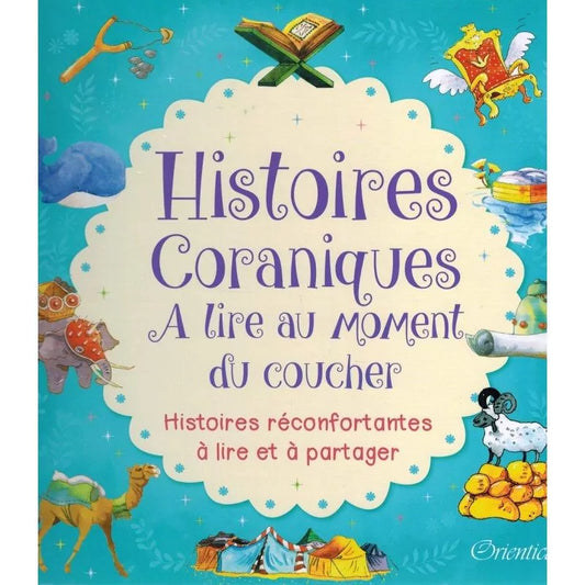 Histoires Coraniques à lire au moment du coucher - Histoires réconfortantes à lire et à partager